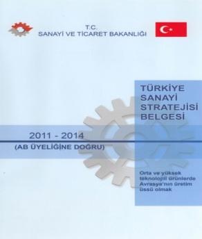 Sektörel Stratejiler Hazırlık Süreci 2011 Yılı Programı - 117. Tedbir: Sanayide sektörlerin rekabet gücünün artırılması amacıyla sektörel stratejiler ve eylem planları hazırlanacaktır.