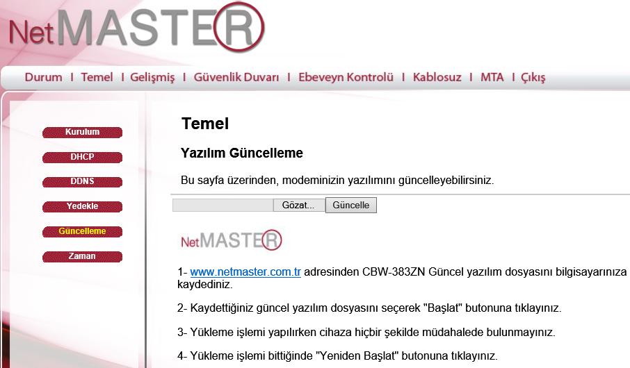 Bunlar yazılım temelli olacağından, bu sayfa üzerinden yazılım güncelleme işlemi yaparak modeminizin yazılımını son sürüme yükseltebilirsiniz.