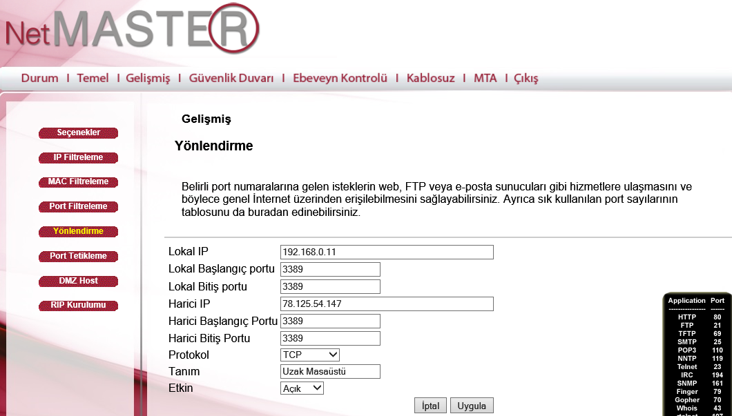 5. Lokal Başlangıç ve Bitiş Port adresleri kısmına yönlendirilmek istenen port adresini yazınız. 6. Harici Başlangıç ve Bitiş Port adreslerine aynı şekilde yönlendirilmek istenen port adresi yazınız.