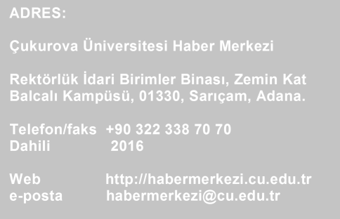 Çukurova Üniversitesi Aylık E-BÜLTEN HAZİRAN 2014 İÇİNDEKİLER Sahibi Çukurova Üniversitesi