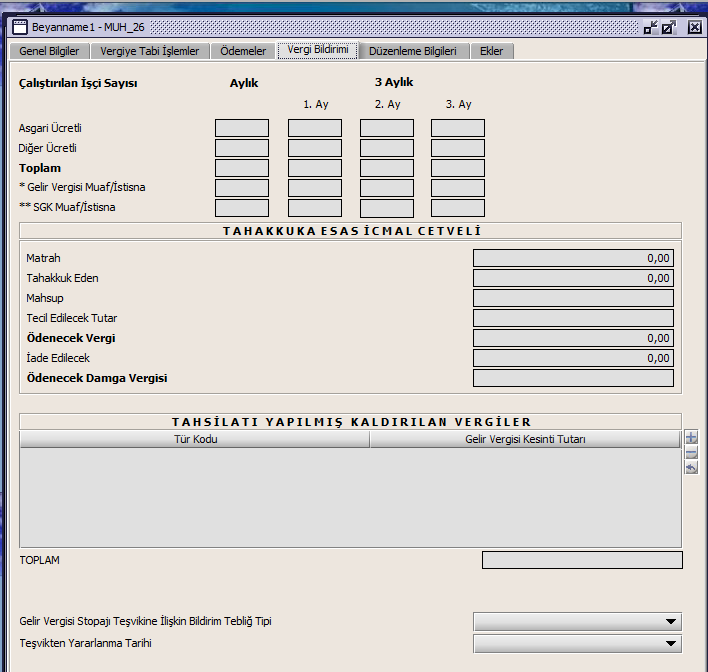 VERGİ BİLDİRİMİ KULAKÇIĞI Bu tablonun Çalıştırılan işçi sayıları bölümüne bilgi girişi yapılması mümkün değildir.