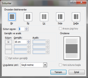 Microsoft Office Word - Sayfa Düzeni Menüsü Sütunlar: Belge içerisinde belgenin bir kısmını veya istenirse tamamını gazete biçimli sütunlar haline getirmek için