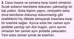 Ancak sıcak soba yaklaşımındaki insana ve zamana karşı tutarlılığın salt olarak uygulanması etkili disiplin sisteminde hafifletici nedenleri ve dereceli cezalandırma usulünü gözden kaçırmaktadır.