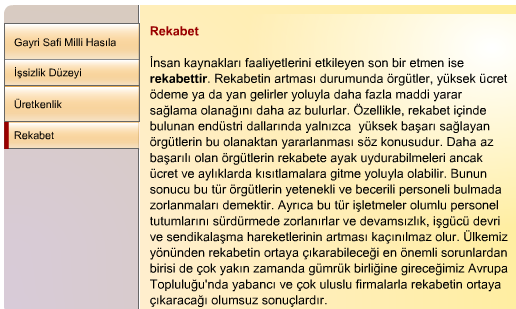 2.1.2. İç Çevre Yukarıda belirttiğimiz dış çevrenin dışında örgüt-içi çevrenin de insan kaynakları yönetimi üzerinde oldukça önemli etkisi vardır. Örgüt içi çevre şunlardan oluşur: 1.