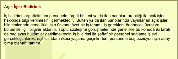 nereden ve nasıl sağlanacağı sorusu yanıtlanmaya çalışılır. Personel sağlamada örgütlerin yönelebileceği başlıca iki personel kaynağı vardır: İç kaynaklar ve dış kaynaklar. 6.2.