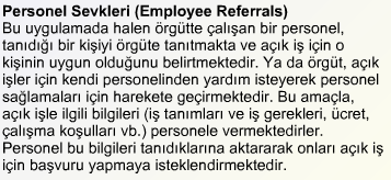 Boş pozisyonların örgüt dışı kaynakların değerlendirilerek doldurulması politikasının sağlayabileceği yararları şöyle sıralayabiliriz: 1.