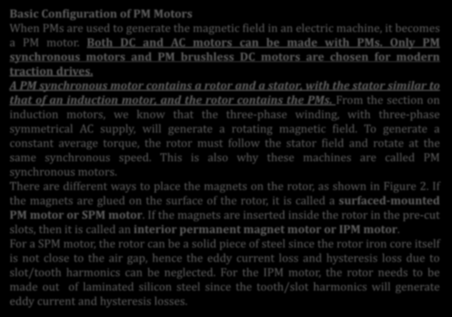 OKUMA PARÇASI: PERMANENT MAGNET MOTOR DRIVES Basic Configuration of PM Motors When PMs are used to generate the magnetic field in an electric machine, it becomes a PM motor.