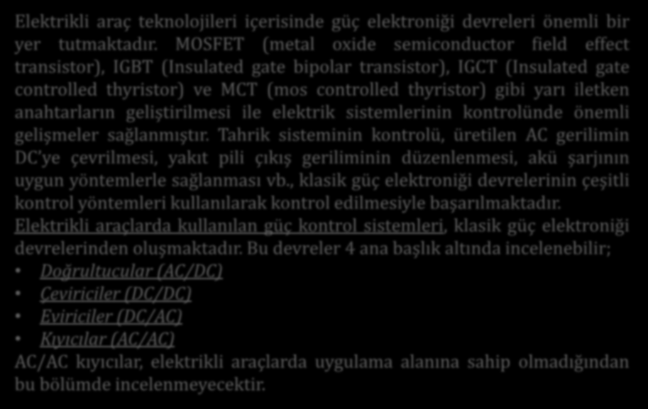 GÜÇ KONTROL SİSTEMLERİ Elektrikli araç teknolojileri içerisinde güç elektroniği devreleri önemli bir yer tutmaktadır.