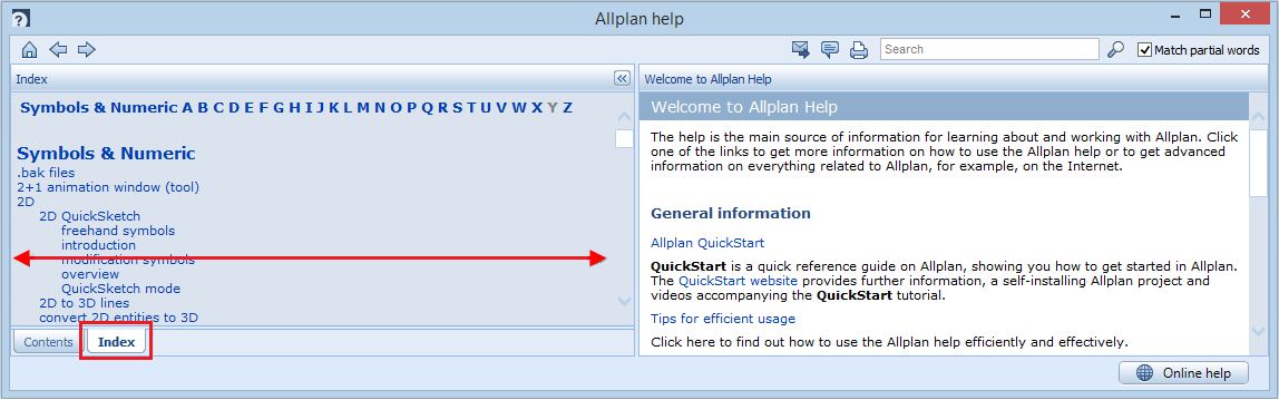 New Features in Allplan 2016-0 Genel, Yeni Özellikler 27 Geliştirilmiş yardım indeksi Allplan ın yardım sistemindeki içerikleri, kullanımını ve indeks görünümünü geliştirdik: İndeks girişlerini