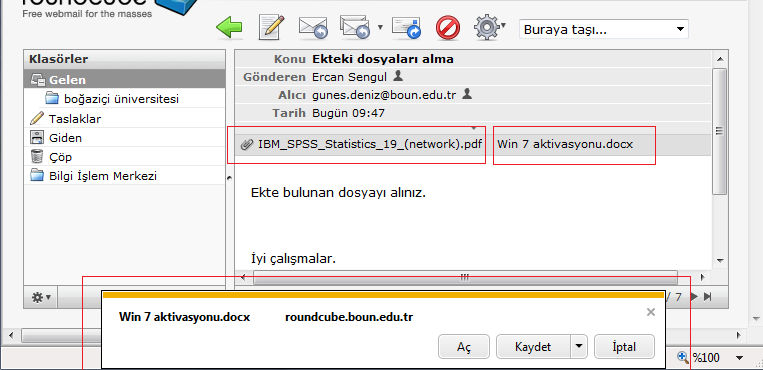 3.2 Ekteki Dosyaları Alma Eğer gelen mesajınıza bir dosya ekliyse, mesajı açtığınız zaman mesaj bilgilerinin altında, başında ataç işareti olan bu dosyaları görebilirsiniz.