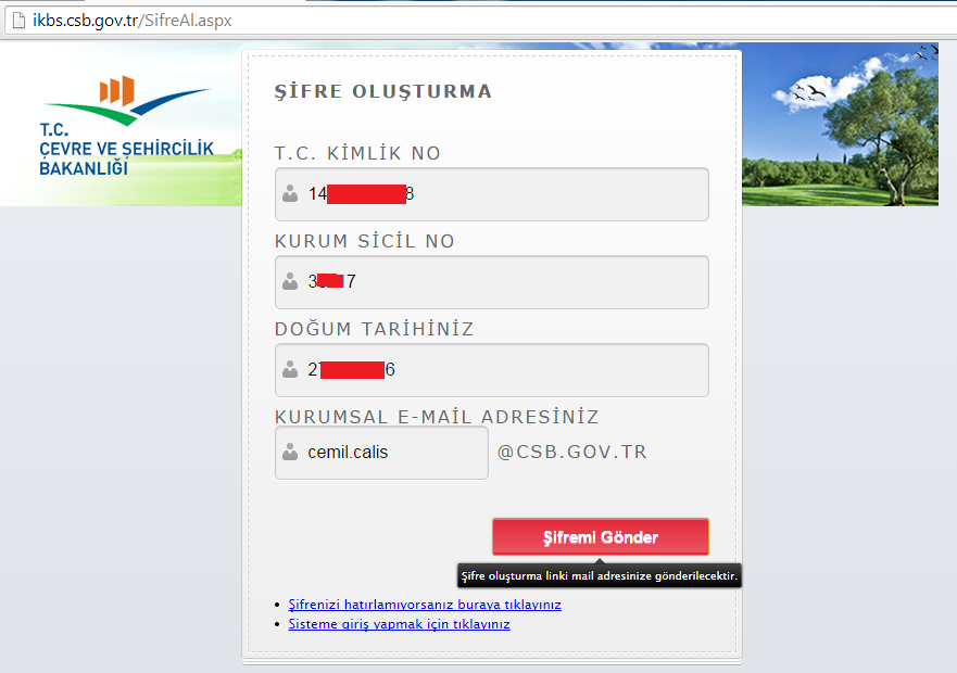 ŞİFRE OLUŞTURMA ŞİFRE OLUŞTURMA 1-Açılan Şifre oluşturma ekranındaki TC Kimlik No,Kurum Sicil No,Doğum Tarihiniz,Kurumsal eposta adresinizi giriniz.