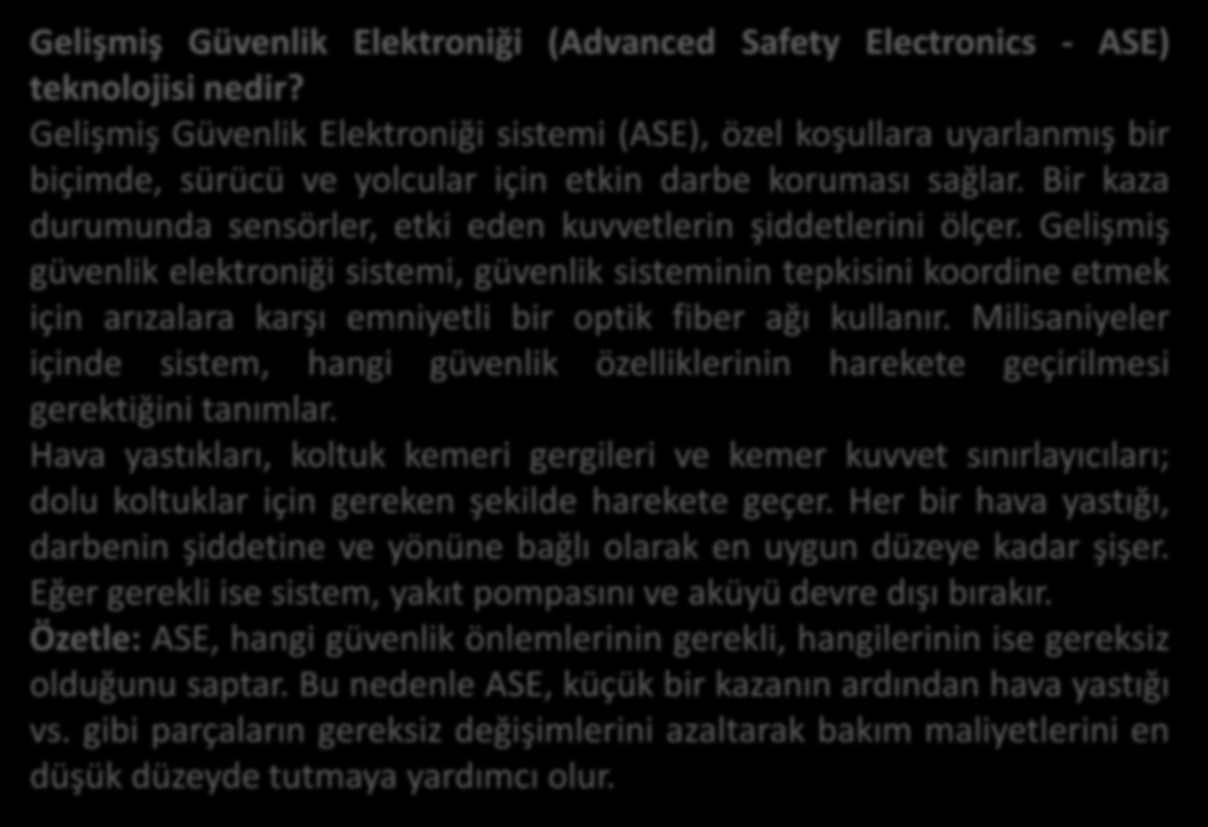 Gelişmiş Güvenlik Elektroniği (Advanced Safety Electronics - ASE) teknolojisi nedir?