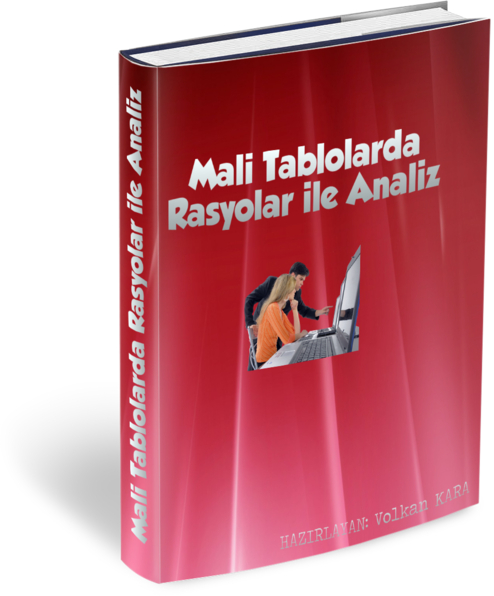 Mali Tabloların Rasyolar ile Analizi Bu e-kitapta mali tabloların rasyolar ile analizi konusunu üç başlık