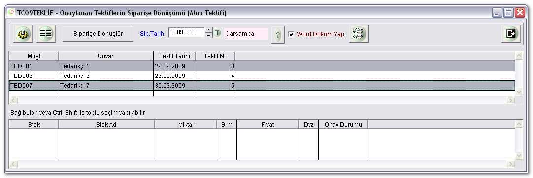 Teklifler için seçim aralığı verilir. Seçim aralığı verilmediği taktirde tüm teklifler görüntülenecektir. Tekliflerden hangisi veya hangileri siparişe dönüştürülecek ise işaretlenir.