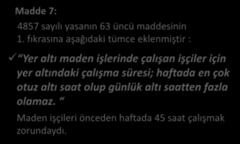 Madde 7: 4857 sayılı yasanın 63 üncü maddesinin 1.