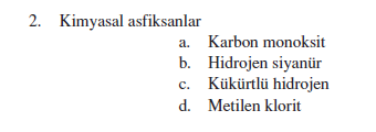 CO: Hemoglobine bağlanarak CO-Hb oluşturur ve doku oksijenizasyonunu engeller.