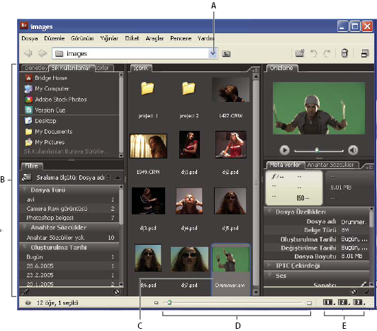 BRIDGE/VERSION CUE 10 Bridge çalışma alanı hakkında bir video için bkz. www.adobe.com/go/vid0090_tr. Bridge çalışma alanı A. Ara menüsü B. Paneller C. Seçilen öğe D. Minik resim kaydırıcı E.