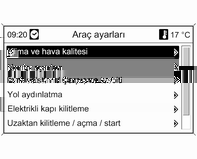 126 Göstergeler ve kumanda birimleri Çok fonksiyonlu düğmeyi çevirerek veya bastırarak aşağıdaki ayarlar seçilebilir: Spor modu ayarları Lisanlar Saat & Tarih Radyo ayarları Telefon ayarları