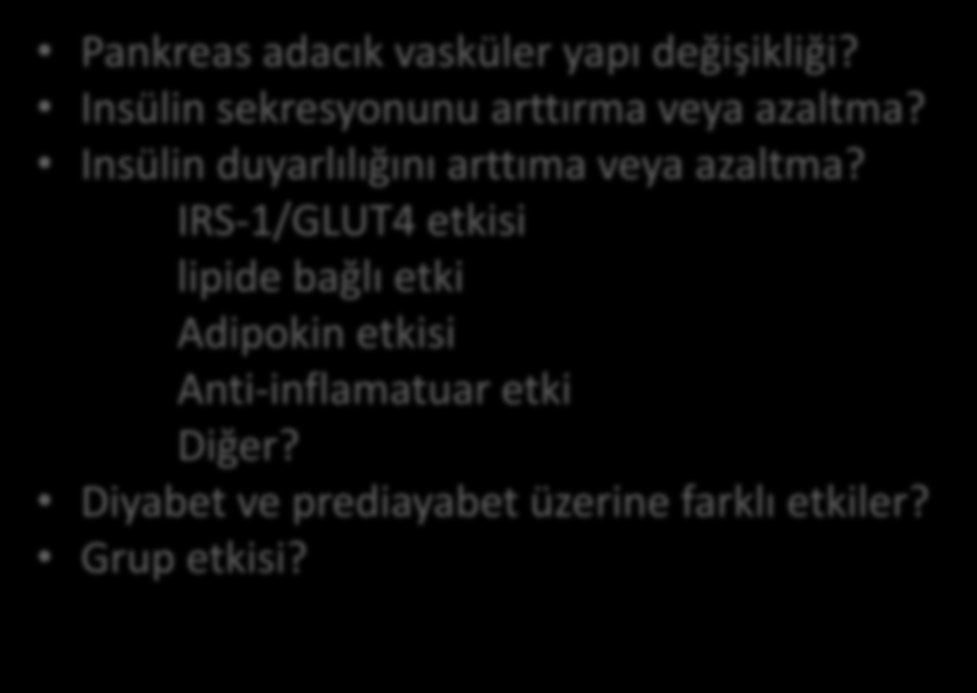 Statinler ve Glukoz /Insülin Metabolizması Olası mekanizmalar Pankreas adacık vasküler yapı değişikliği? Insülin sekresyonunu arttırma veya azaltma?