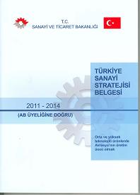 AB Uyum Süreci/ Uyum Plan ve Stratejileri AB Üyeliğine Doğru Türkiye Sanayi Politikası AB Entegre Çevre Uyum Stratejisi (UÇES) (2007-2023) Türkiye Sanayi Stratejisi