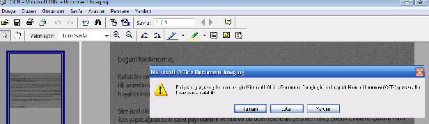 Bilgisayarınızda Office 2003 yüklü ise, belgenizi taradıktan sonra şu yolu takip ediniz: (1) Belgenizin sadece bir kısmını Word biçimine dönüştürmek isterseniz Alan seç ve Kes özelliklerini