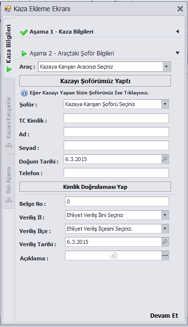 Cadde/Sokak: Kazanın olduğu caddeyi yada sokağı seçebiliceğiniz alandır. Konum Seç:Kazanın olduğu yeri harita üzerinden seçebiliceğiniz alandır.