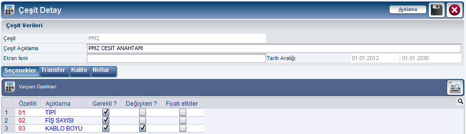 Bu ekranda yeni çeşit anahtarı tanımlanabilir, değiştirilebilir ve silinebilir. Ayrıca tanımlanan çeşit anahtarları ürün ağaçı elemanları ile ve rota operasyonları ile ilişkilendirilebilir.