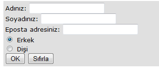 submit, reset, button Adınız: <input type="text" name="firstname"><br> Soyadınız: <input type="text" name="lastname"><br> Eposta adresiniz: <input type="text" name="email"><br> <input type="radio"