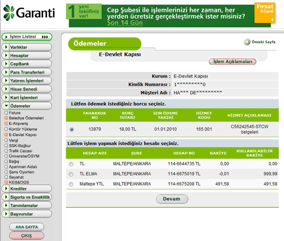 E-TAHSİLAT PROJESİ Ödemler gerek banka şubesinden, gerekse internet bankacılığı aracılığı ile E-Devlet