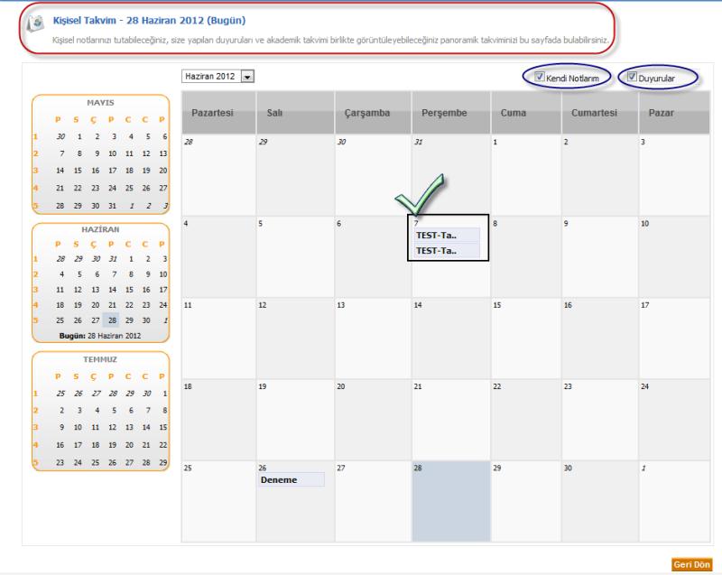 C. Kişisel Takvim ekranı Aylık Görünümde açılır ve sayfanın sağ üst tarafında Duyurular ve Kendi Notlarım adlı iki kutucuktan hangisi ya da hangileri işaretlenirse takvim alanında o notlar
