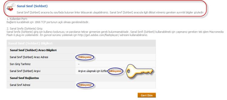 Sanal Sınıf (Sohbet) aracına Sanal Sınıf (Sohbet) ekranında bulunan linke tıklanarak ulaşılabilir. Sanal Sınıf (Sohbet) aracıyla ilgili dikkat edilmesi gereken ayrıntılar şöyledir: 1.