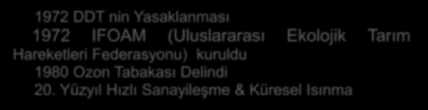 TARİHSEL SÜREÇ 1 MÖ 8000 Tarımın Başlangıcı MÖ 1200 İlk Herbisid Kullanımı MÖ 1000 İlk Kükürt Kullanımı 1939 DDT nin Keşfi 1960 Dünyada Hızlı Nüfus Artışının Başlaması 1960-1.