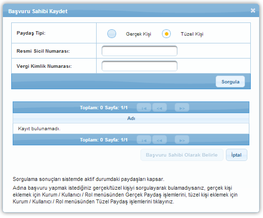 Başvuru Sahibi Kuruluşun Sisteme Kaydı İlk olarak adına proje sunulacak başvuru sahibi