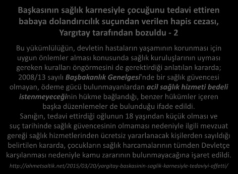 Başkasının sağlık karnesiyle çocuğunu tedavi ettiren babaya dolandırıcılık suçundan verilen hapis cezası, Yargıtay tarafından bozuldu - 2 Bu yükümlülüğün, devletin hastaların yaşamının korunması için