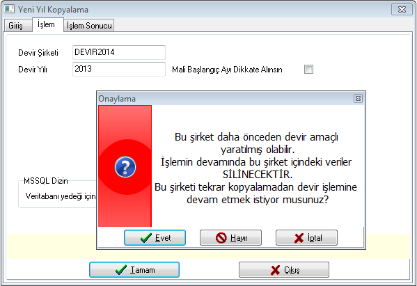 İşlemler bittiğinde, modül devirleri öncesi, yeni sene kayıtlarına başlama ortamının hazırlanması işlemi tamamlanmış olur.