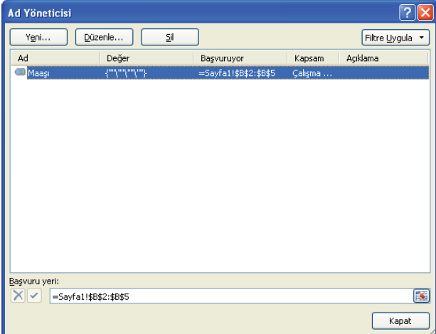 Excel Formüllerine Giriş HÜCRE VE ARALIK ADLANDIRMAK DEVAMI Tanımlı bir adı silmek veya adın tanımlı olduğu hücre veya aralığı değiştirmek için Formüller sekmesinden Tanımlı Adlar grubundan Ad