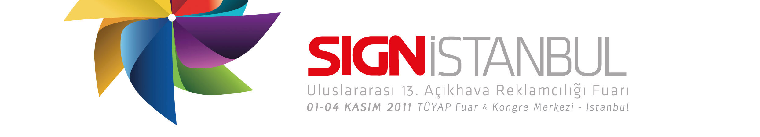 1 - Genel Bilgiler SIGN İstanbul 2011 Fuar katılımınızın başarılı geçmesini dileriz.