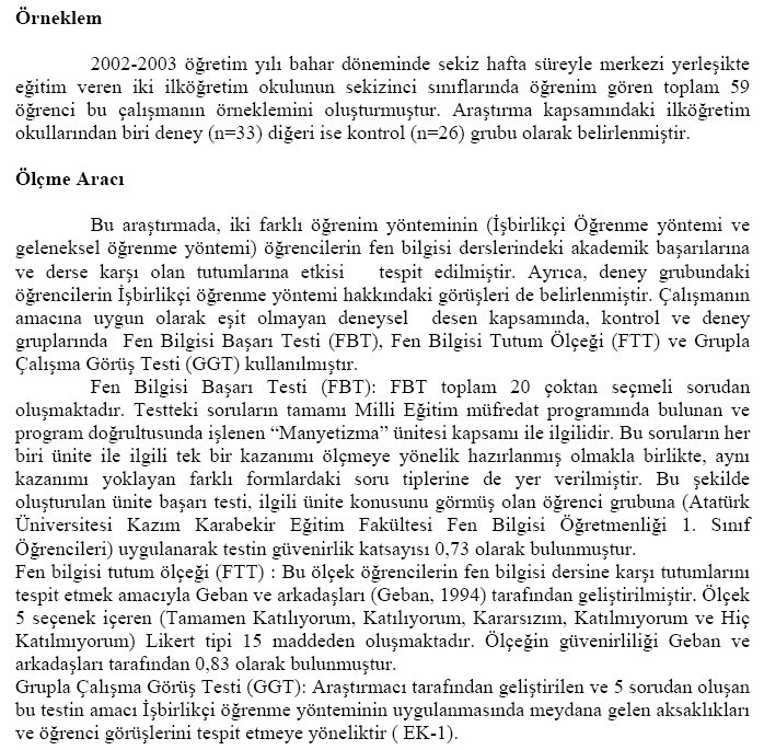 uygulanarak saptanmış ve yapılan değerlendirmeler sonucu Pearson test-tekrar test sabiti r=0,93 (p<0,001) ile testin güvenirliği yüksek bulunmuştur,... diyerek yapmışlardır.