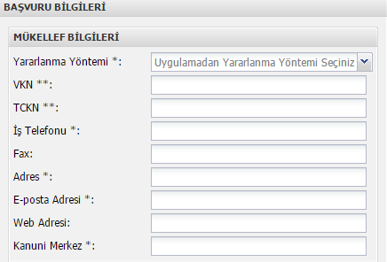 Başvuru Bilgileri a) Mükellef Bilgileri ** - Bu alanlardan biri mutlaka dolu olmalıdır. *- Bu alanlar mutlaka dolu olmalıdır.