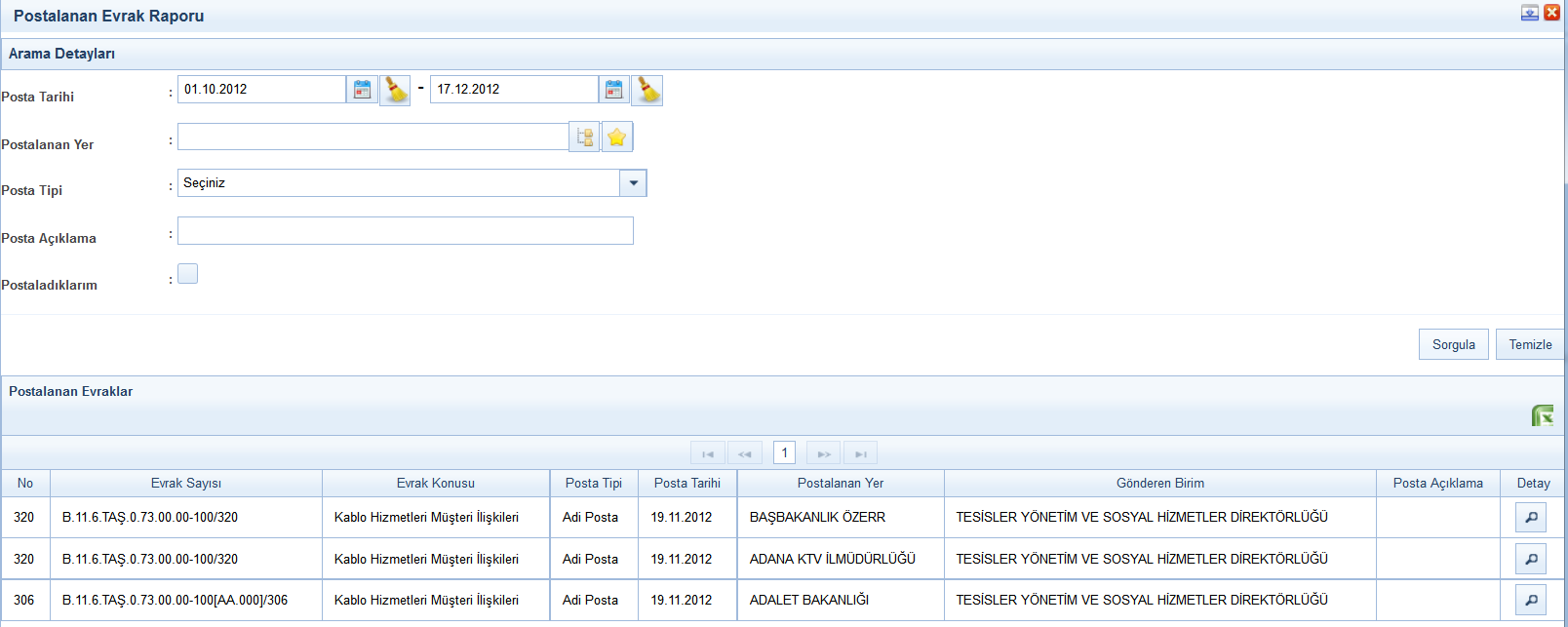 5.7.11 POSTALANAN EVRAK RAPORLARI Evrak postalama yetkisi olan kullanıcılar tarafından alınacak olan bu raporda; son imzayı alarak postaya düşen evraklardan postalananların listesi alınacaktır.