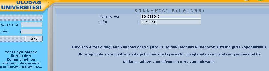 Uludağ Üniversitesi 3. Girilen bilgiler doğrultusunda sistem tarafından şifre oluşturulacaktır.