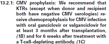 KDIGO Öneriler-CMV CMV profilaksisi: Donör ve alıcının her ikisinin de negatif olduğu durumlar dışında en az böbrek nakli