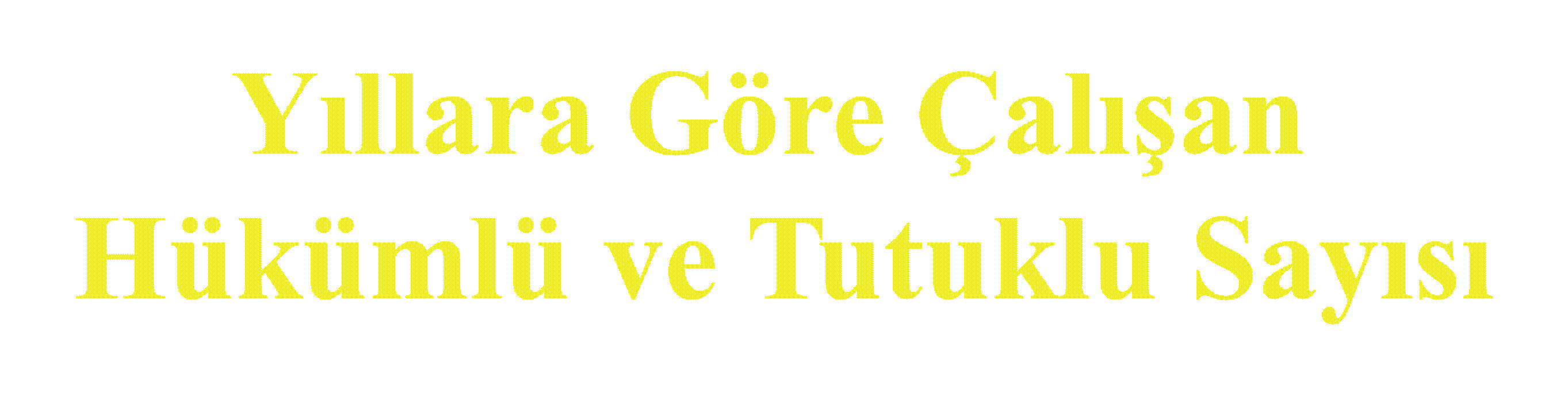 Yıllar Đtibariyle Đşyurtlarında Çalıştırılan Hükümlü ve Tutuklulara Đlişkin Bilgiler 8 0 0 0 7 6 0 0 7 2 0 0 6 8 0 0 6 4 0 0 6 0 0 0 5 6 0 0 5 2 0 0 4 8 0 0 4 4 0 0 4 0 0 0 3 6 0 0 3 2 0 0 2 8 0 0 2