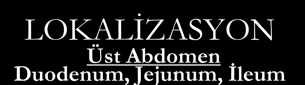 LOKALİZASYON Üst Abdomen Duodenum, Jejunum, İleum RT Geniş tüm batın, mide, pankreas, safra yolu, lenfoma, seminoma TD 5/5 ~ 40-45 Gy TD 50 / 5 >60 Gy