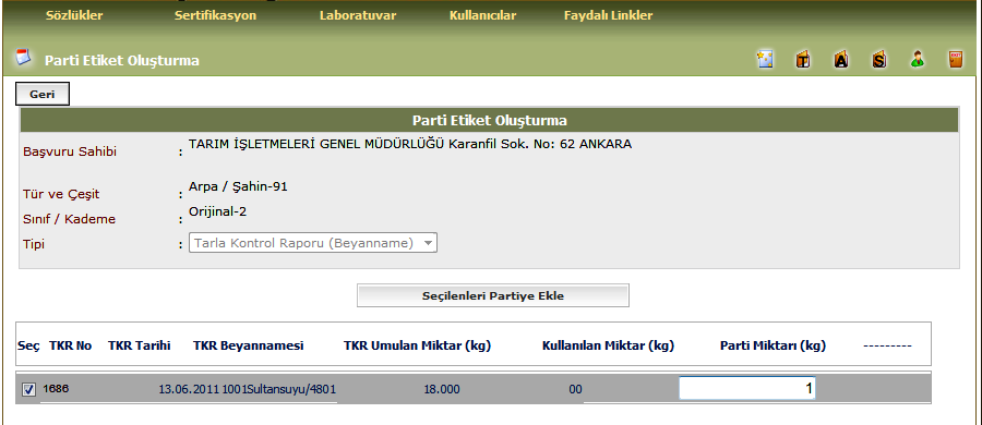 Partilerin Oluşturulması ve Etiket talebi-3 1. Listeden oluşturulan partinin tohumluklarının elde edildiği tarla işaretlenir 2.