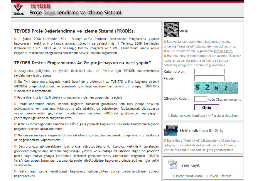 Proje Değerlendirme ve İzleme Sistemi (PRODİS) e-başvuru Kullanıcı Kaydı Firma Kaydı / Firma Şeçimi Proje Bilgilerinin