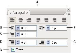 ILLUSTRATOR CS3 309 Paragraf paneli (bütün seçenekler görünür durumda) A. Hizalama ve Bloklama B. Sol Girinti C. İlk Satırda Soldaki Girinti D. Paragraftan Önce Boşluk E. Tireleme F. Sağ Girinti G.
