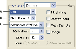 ILLUSTRATOR CS3 382 SWF için en iyileştirme ayarları A. Dosya formatı menüsü B. Flash Player menüsü C.