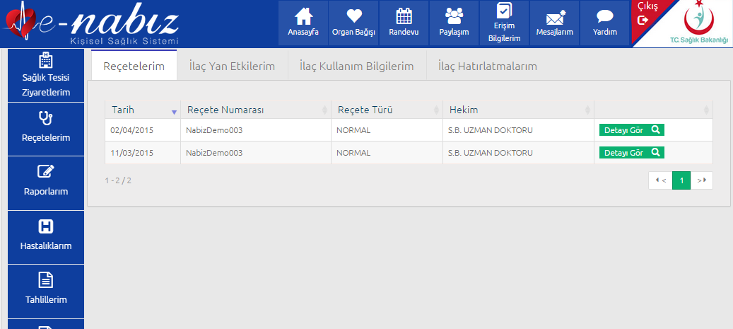 5. Reçetelerim Sistemin açıldığı tarihten itibaren doktorlar tarafından yazılan tüm reçeteler tarih sırasına göre görüntülenecektir. Daha önce kullanmış olduğunuz ilaçlara buradan erişebilirsiniz.