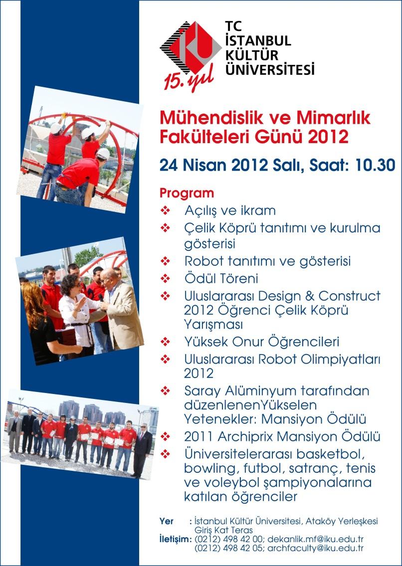 Mühendislik ve Mimarlık Fakülteleri Günü 2012 Mühendislik ve Mimarlık Fakülteleri Günü 2012 Öğrencilerimizin çeşitli yarışmalarda